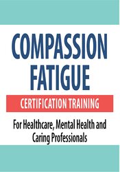 Debra Alvis - Compassion Fatigue Certification Training for Healthcare, Mental Health and Caring Professionals