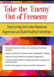 Susan Fee - Take the ‘Enemy’ out of Frenemy - Tools to Help Girls Solve Relational Aggression and Build Healthy Friendships