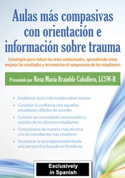 Rosa Maria Bramble - Aulas más compasivas con orientación e información sobre trauma - Estrategias para reducir los retos conductuales, aprendiendo como mejorar los resultados y incrementar el compromiso de los estudiantes