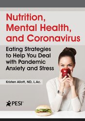 Kristen Allott - Nutrition, Mental Health, and Coronavirus - Eating Strategies to Help You Deal with Pandemic Anxiety and Stress