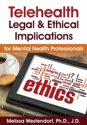 Melissa Westendorf - Telehealth - Legal & Ethical Implications for Mental Health Professionals