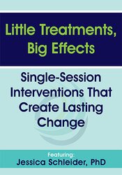 Jessica Schleider - Little Treatments, Big Effects - Single-Session Interventions That Create Lasting Change