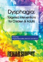 Angela Mansolillo - Dysphagia - Targeted Interventions for Children & Adults