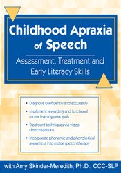 Amy Skinder-Meredith - Childhood Apraxia of Speech - Differential Diagnosis & Treatment