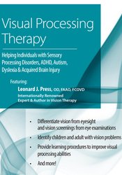 Leonard Press - Visual Processing Therapy - Helping Individuals with Sensory Processing Disorders, ADHD, Autism, Dyslexia and Acquired Brain Injury