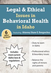 Shane Bengoechea - Legal & Ethical Issues in Behavioral Health in Idaho