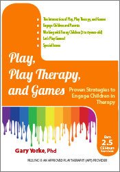 Gary G. F. Yorke - Play, Play Therapy, and Games - Engage Children in Therapy