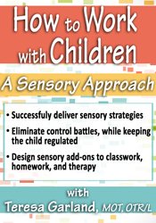 Teresa Garland - How to Work with Children - A Sensory Approach