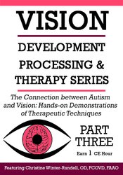 Christine Winter-Rundell - The Connection Between Autism and Vision - Hands-on Demonstrations of Therapeutic Techniques