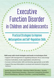 Kathy Morris - Executive Function Disorder in Children and Adolescents - Practical Strategies to Improve Metacognitive and Self-Regulation Skills