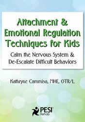 Kathee Cammisa - Attachment & Emotional Regulation Techniques for Kids - Calm the Nervous System & De-Escalate Difficult Behaviors