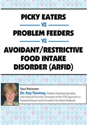 Dr. Kay A. Toomey - Picky Eaters vs Problem Feeders vs Avoidant/Restrictive Food Intake Disorder (ARFID)