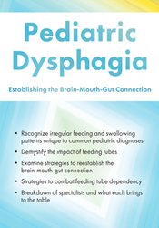 Michelle Dawson - Pediatric Dysphagia - Establishing the Brain-Mouth-Gut Connection