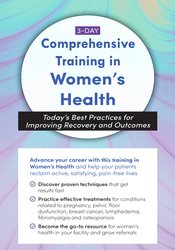 Debora Chasse - 3-Day - Comprehensive Training in Women's Health - Today's Best Practices for Improving Recovery and Outcomes