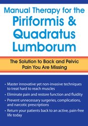 Peggy Lamb - Manual Therapy for the Piriformis & Quadratus Lumborum - The Solution to Back & Pelvic Pain You Are Missing