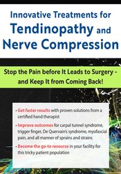 Nancy Krolikowski - Innovative Treatments for Tendinopathy and Nerve Compression - Stop the Pain Before It Leads to Surgery -- and Keep It from Coming Back!