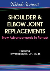Terry Rzepkowski - Shoulder & Elbow Joint Replacements – New Advancements in Rehab