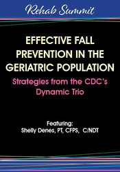 Michel (Shelly) Denes - Effective Fall Prevention in the Geriatric Population - Strategies from the CDC’s Dynamic Trio