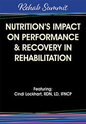 Cindi Lockhart - Nutrition’s Impact on Performance & Recovery in Rehabilitation