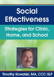 Timothy Kowalski - Social Effectiveness - Strategies for Clinic, Home, and School