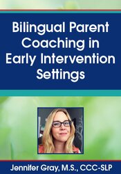 Jennifer Gray - Bilingual Parent Coaching in Early Intervention Settings