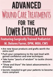 M. Dolores Farrer - Advanced Wound Care Treatments for the Lower Extremity