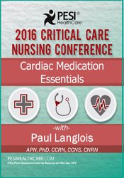 Dr. Paul Langlois - Cardiac Medication Essentials - 2016 Critical Care Nursing Conference