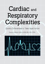 Robin Gilbert - Cardiac and Respiratory Complexities - Quickly Differentiate to Take Rapid Action