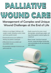 Laurie Klipfel - Palliative Wound Care - Management of Complex and Unique Wound Challenges at the End of Life