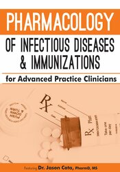 Jason Cota - Pharmacology of Infectious Diseases & Immunizations for Advanced Practice Clinicians