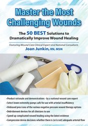 Joan Junkin - Master the Most Challenging Wounds - The 50 BEST Solutions to Dramatically Improve Wound Healing