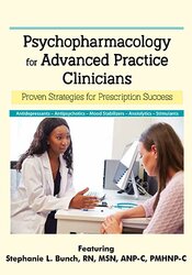 Stephanie L. Bunch - Psychopharmacology for Advanced Practice Clinicians - Proven Strategies for Prescription Success