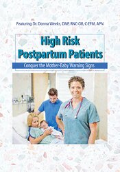 Donna Weeks - High Risk Postpartum Patients - Conquer the Mother-Baby Warning Signs