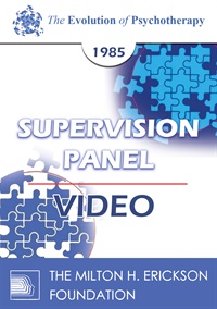 EP85 Supervision Panel 05 - Murray Bowen, M.D. James F. Masterson, M.D. Erving Polster, Ph.D. Carl A. Whitaker, M.D.