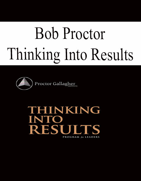 Bob Proctor - Thinking Into Results