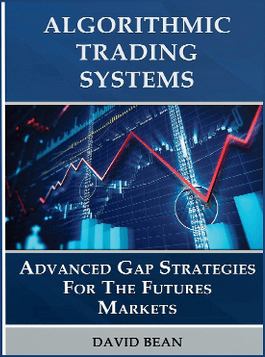 David Bean- Algorithmic Trading Systems - Advanced Gap Strategies for the Futures Markets