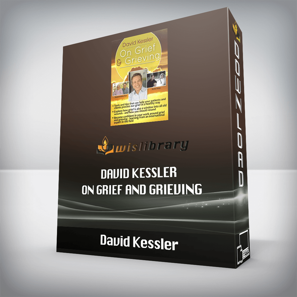 David Kessler – David Kessler On Grief and Grieving