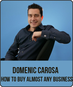 Domenic Carosa – How to Buy Almost Any Business