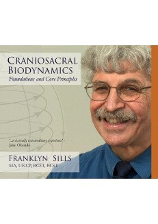 Franklyn Sills - Craniosacral Biodynamics - Foundations and Core Principles (8 DVD set)