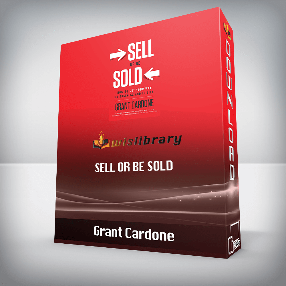 Grant Cardone – Sell or Be Sold