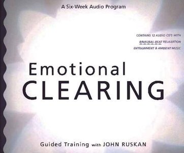 John Ruskan - Emotional Clearing - Six-Week Guided Training