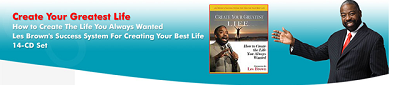 Les Brown – Create Your Greatest Life