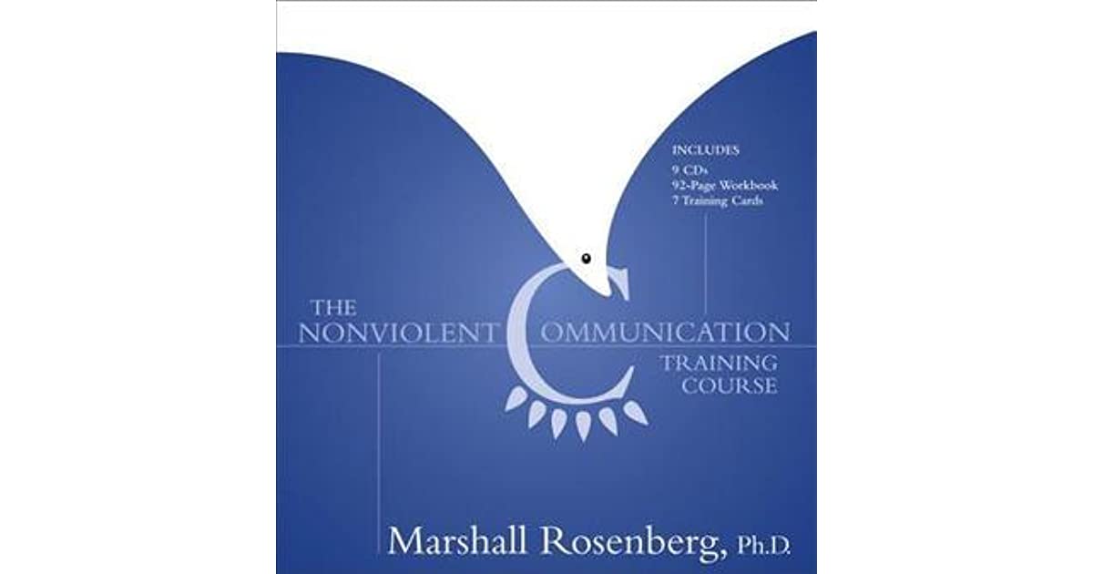 Marshall Rosenberg - THE NONVIOLENT COMMUNICATION TRAINING COURSE