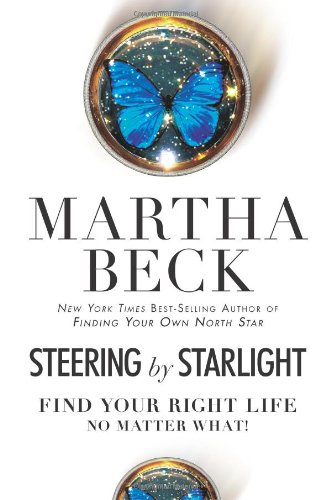 Martha Beck - Steering by Starlight