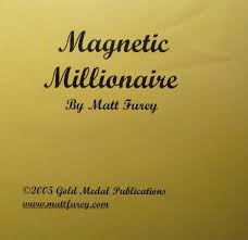 Matt Furey - Magnetic Millionaire