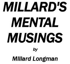 Millard Longman - Mental Musings