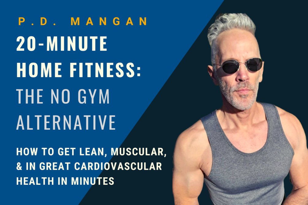 P. D. Mangan - 20-Minute Home Fitness - The No Gym Alternative