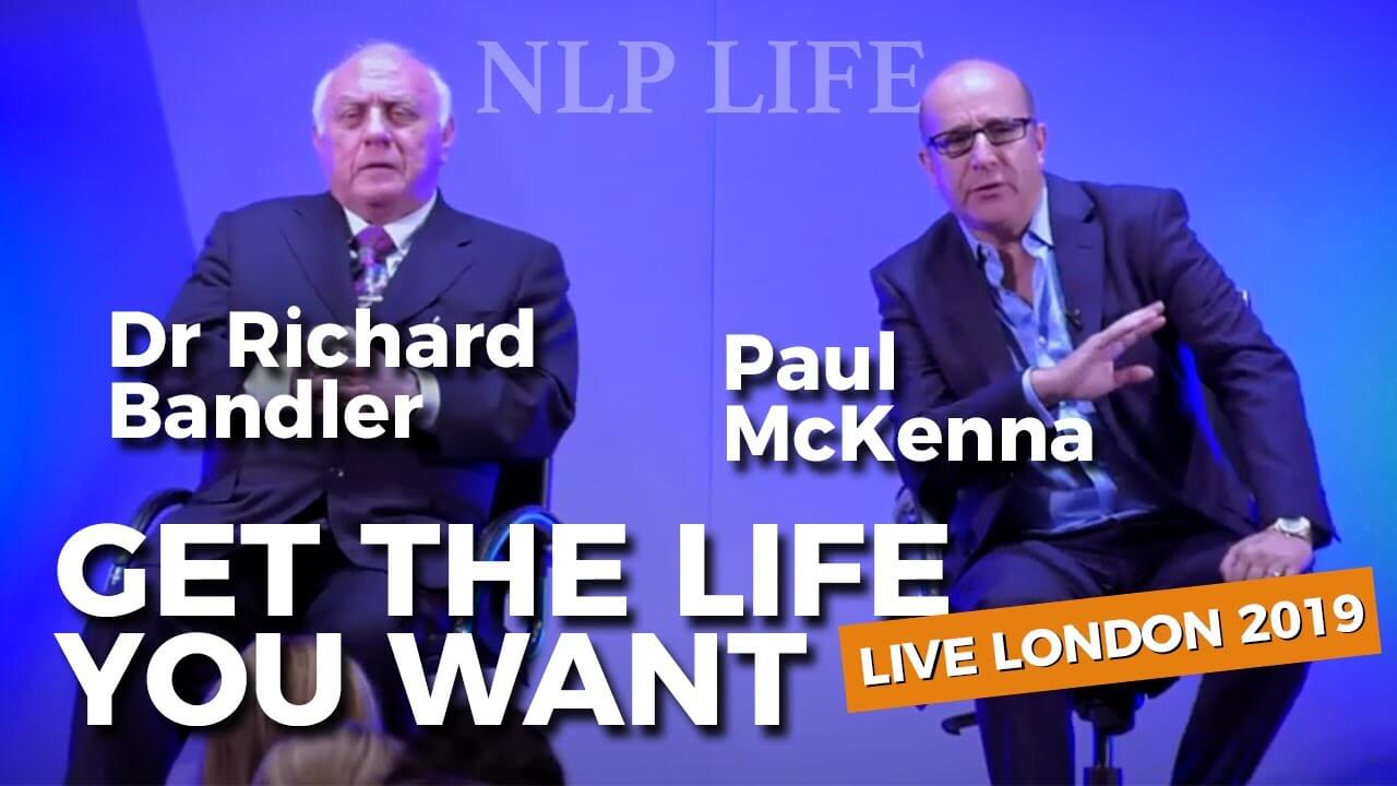 Richard Bandler & Paul McKenna - Get The Life You Want