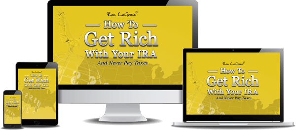 Ron Legrand - How to get rich in your IRA and never pay taxes