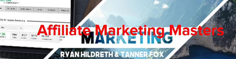 Ryan Hildreth and Tanner J. Fox – Affiliate Marketing Masters